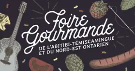 Foire gourmande de l'Abitibi-Témiscamingue et du Nord-Est ontarien